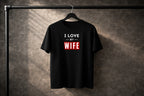 I Love My Wife Shirt – Romantic Husband Statement Tee