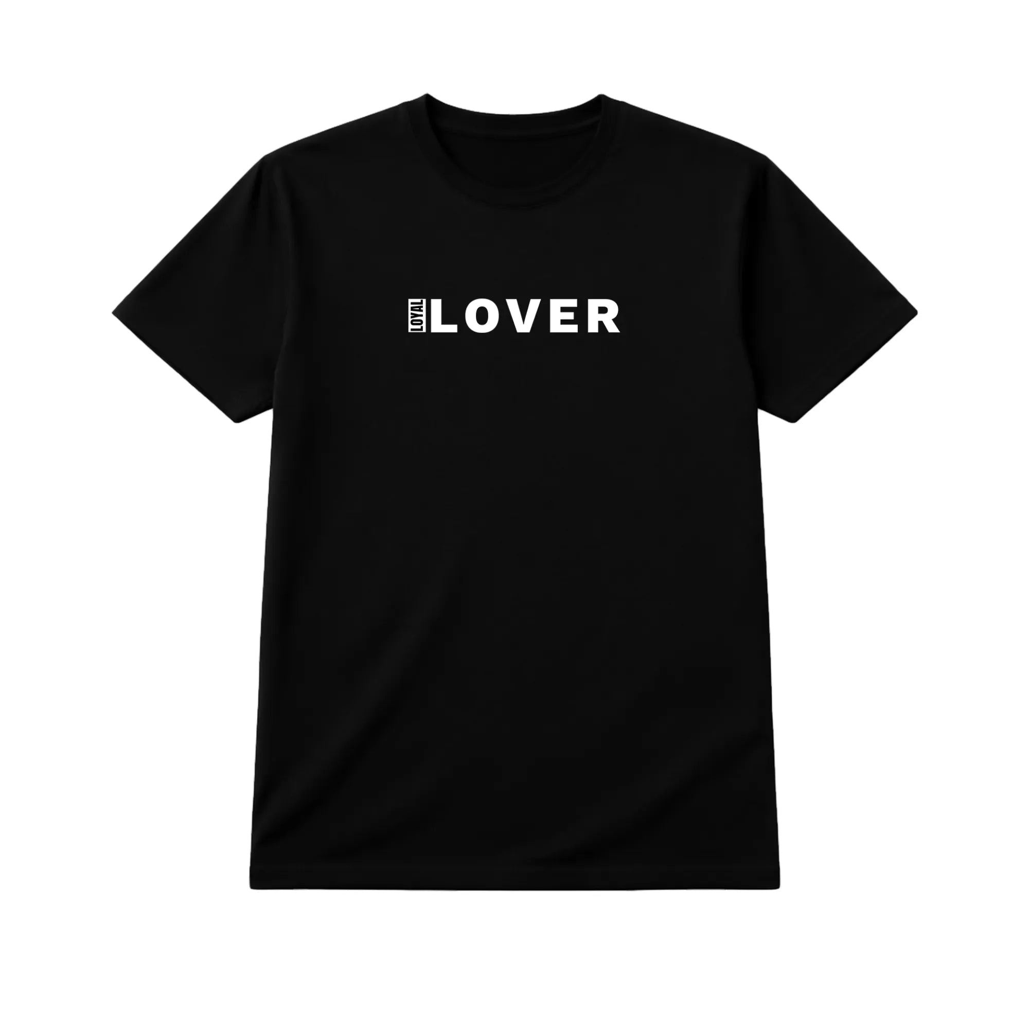 Loyal Lover Shirt – Romantic Relationship Statement Tee