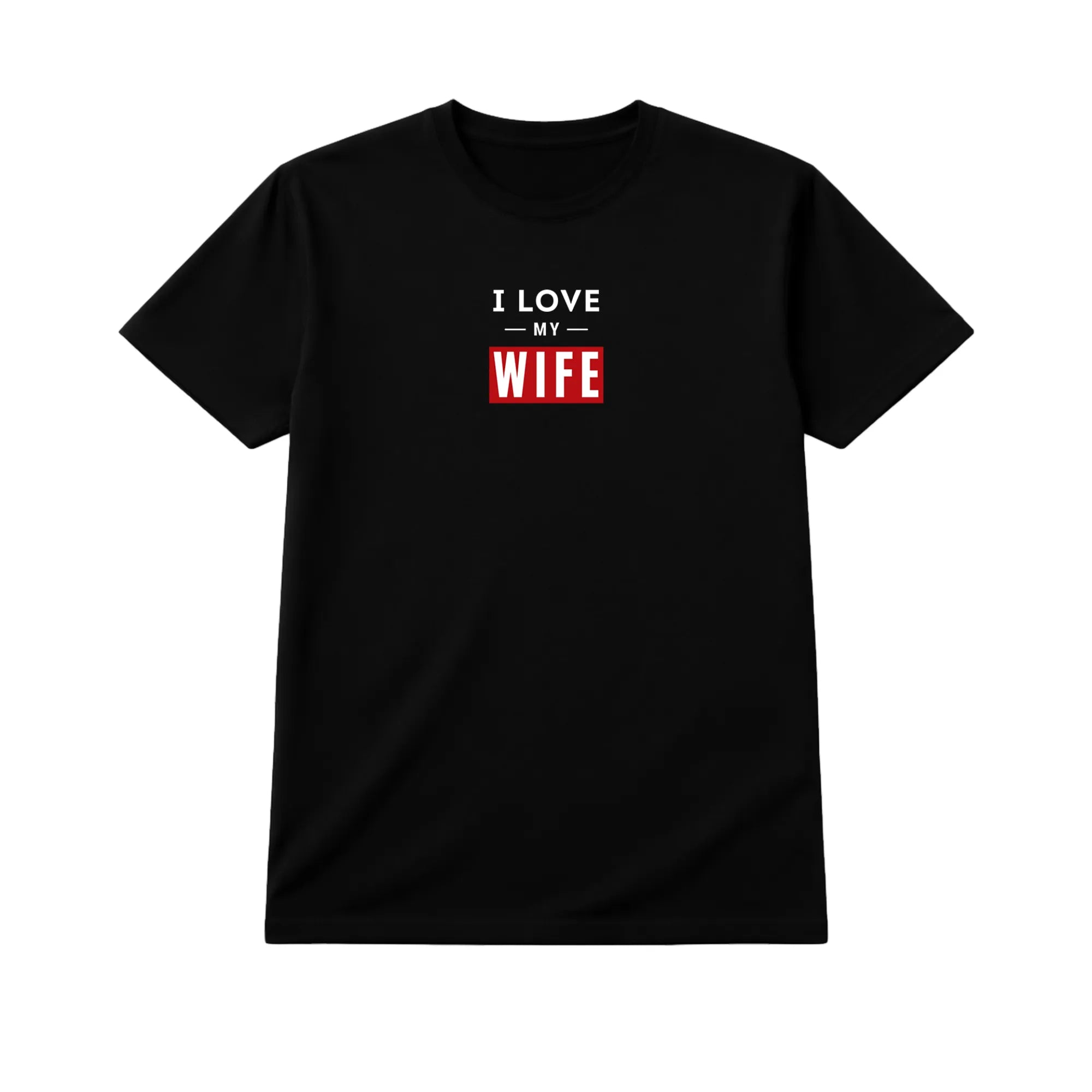 I Love My Wife Shirt – Romantic Husband Statement Tee
