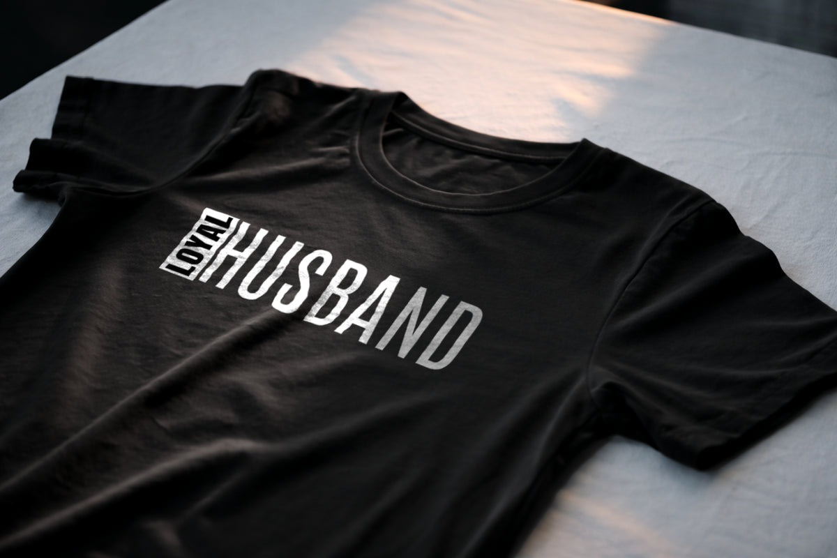 Loyal Husband Shirt – Married Loyalty Statement Tee