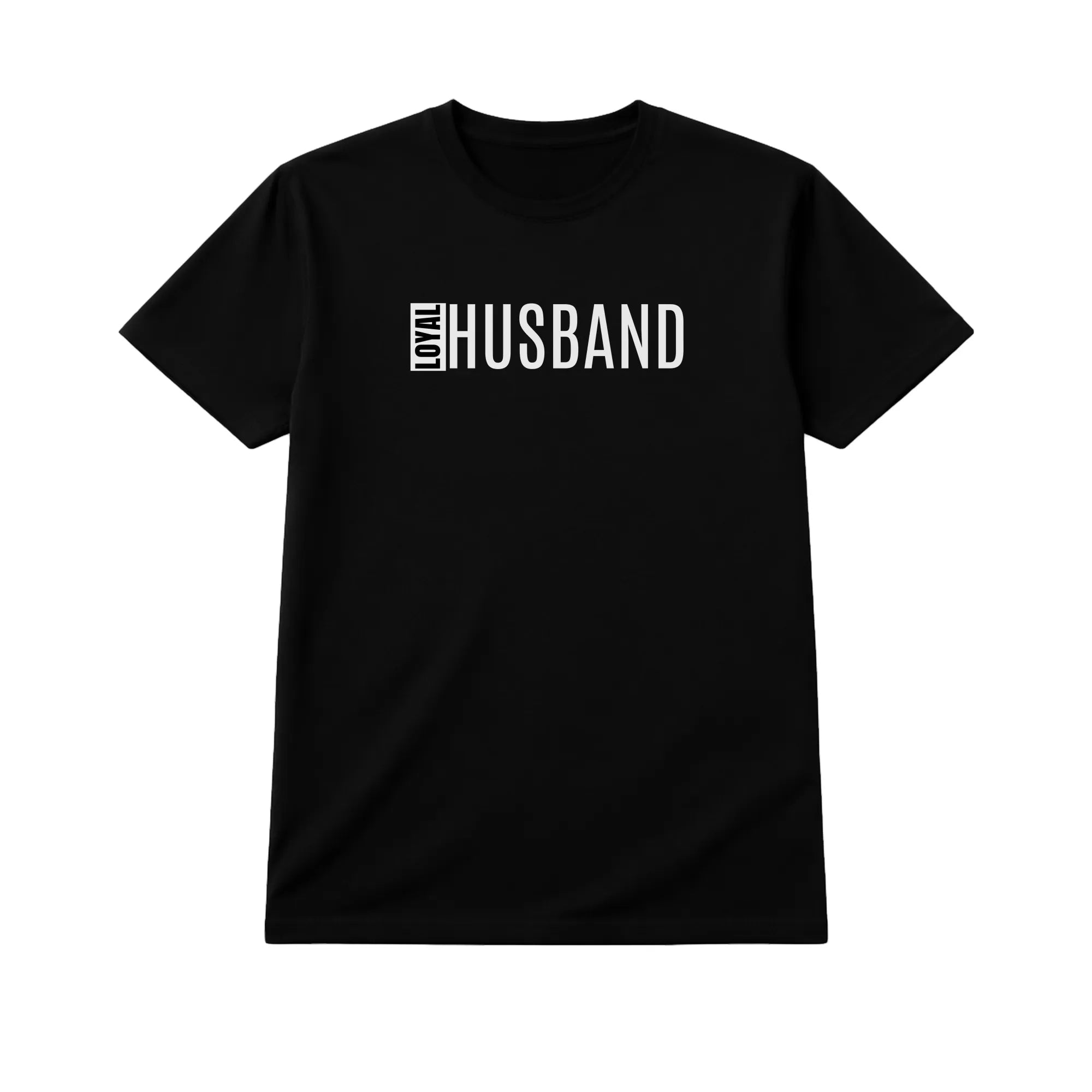 Loyal Husband Shirt – Married Loyalty Statement Tee
