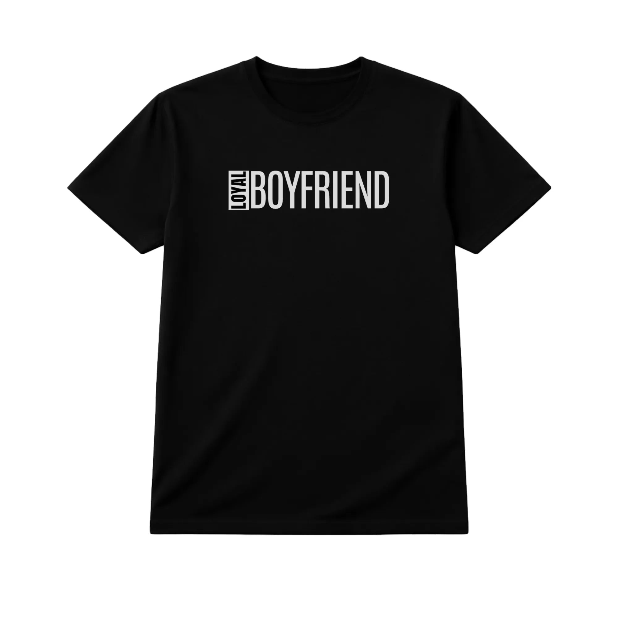 Loyal Boyfriend Shirt – Relationship Statement Tee