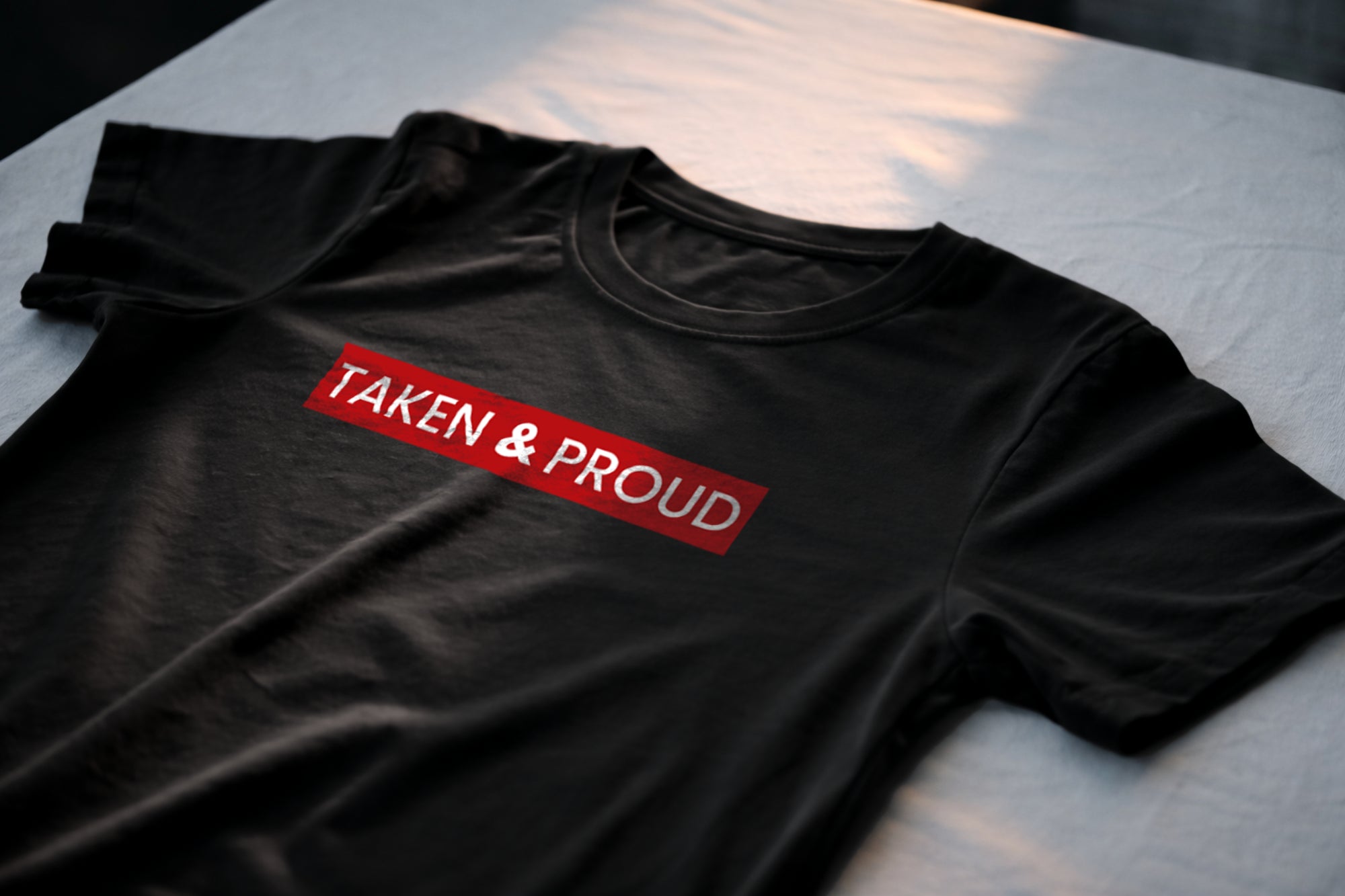 Taken & Proud Relationship Shirt – Loyal Partner Statement Tee