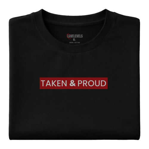 Taken & Proud Relationship Shirt – Loyal Partner Statement Tee