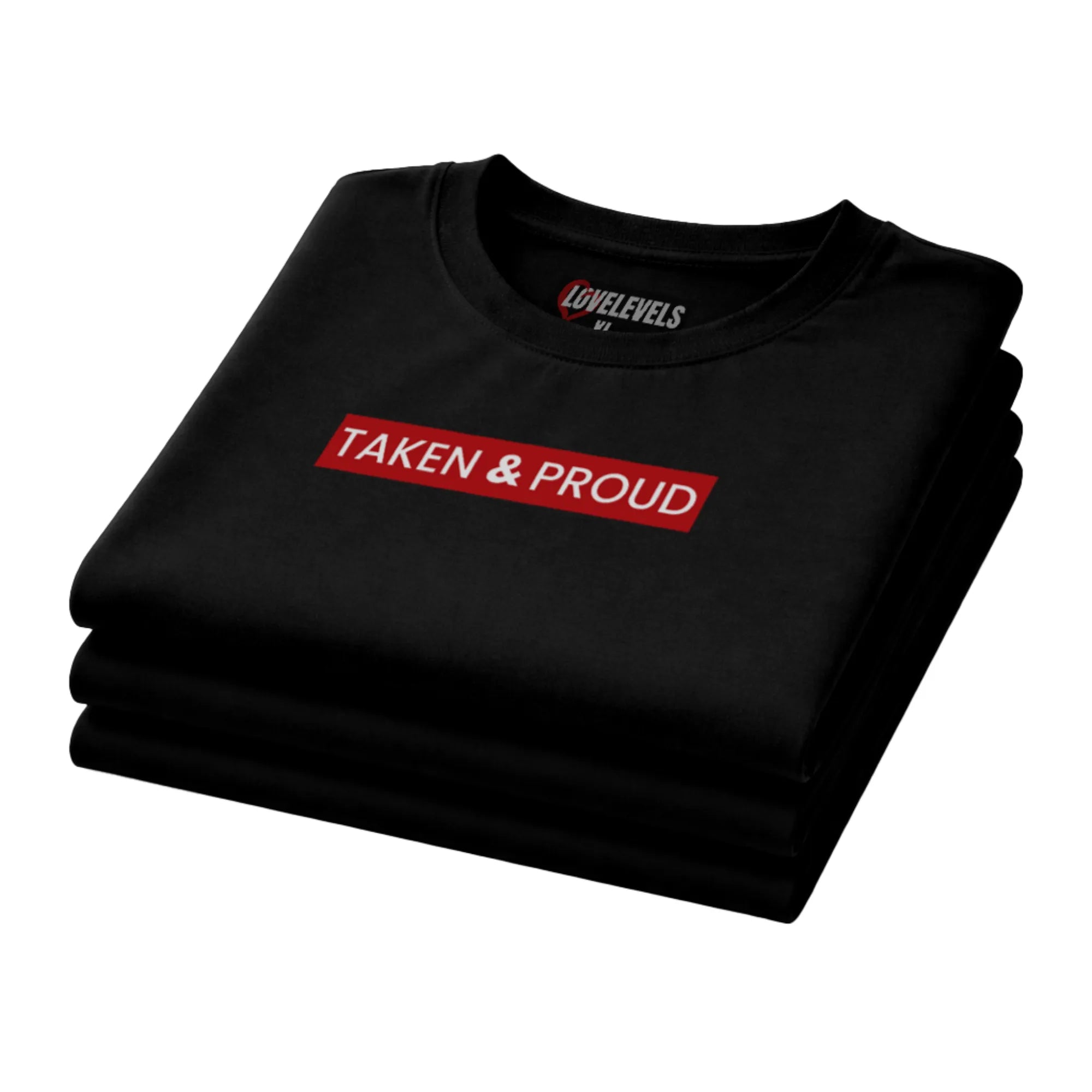 Taken & Proud Relationship Shirt – Loyal Partner Statement Tee