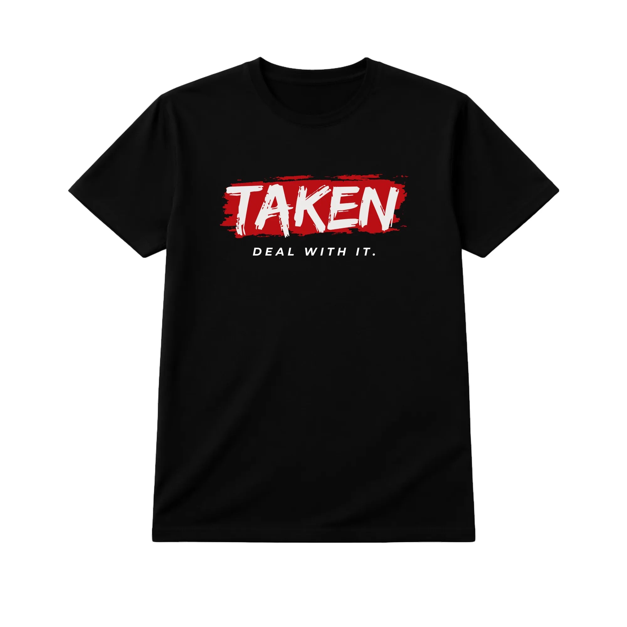 Taken Deal With It Shirt – Bold Relationship Statement Tee