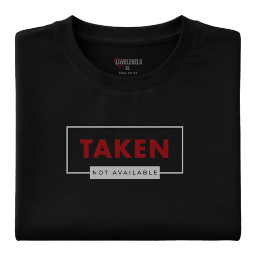 Taken Not Available Relationship Shirt – Loyal Partner Statement Tee