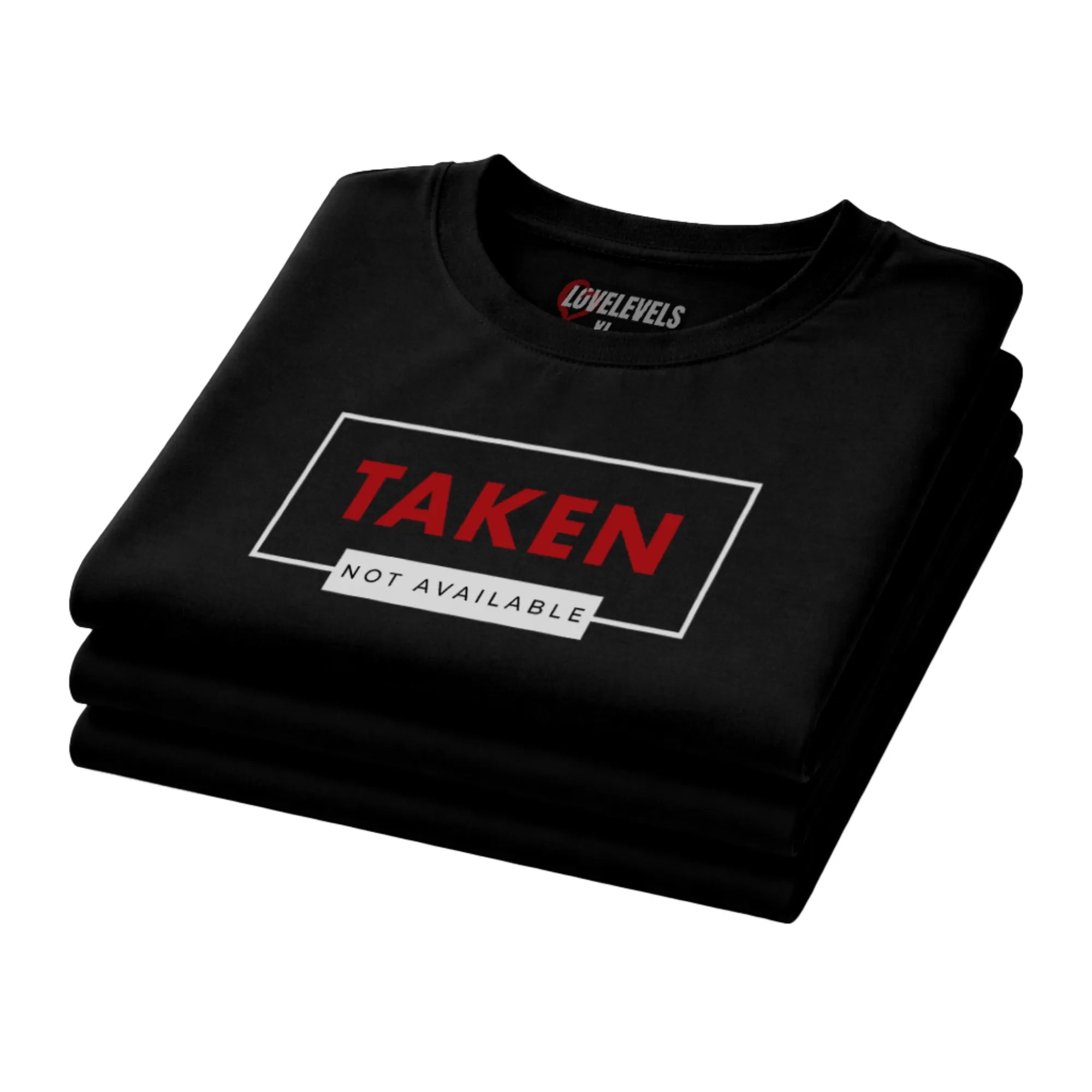 Taken Not Available Relationship Shirt – Loyal Partner Statement Tee
