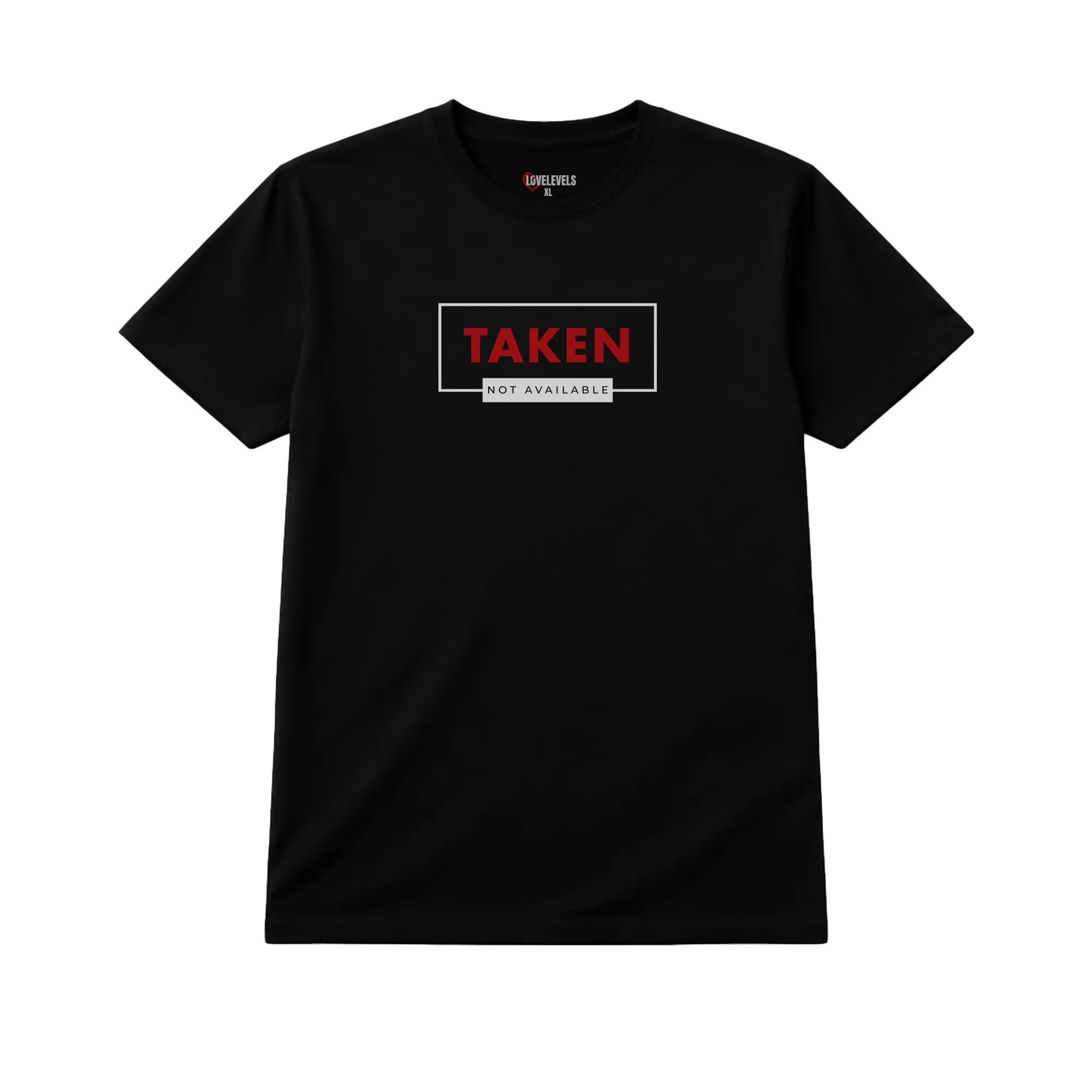 Taken Not Available Relationship Shirt – Loyal Partner Statement Tee